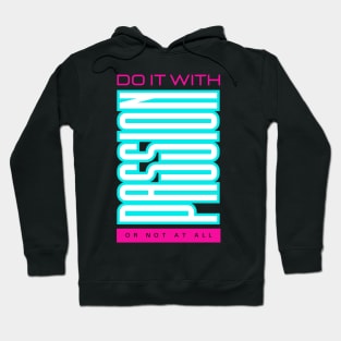 Do It With Passion Tee! Hoodie